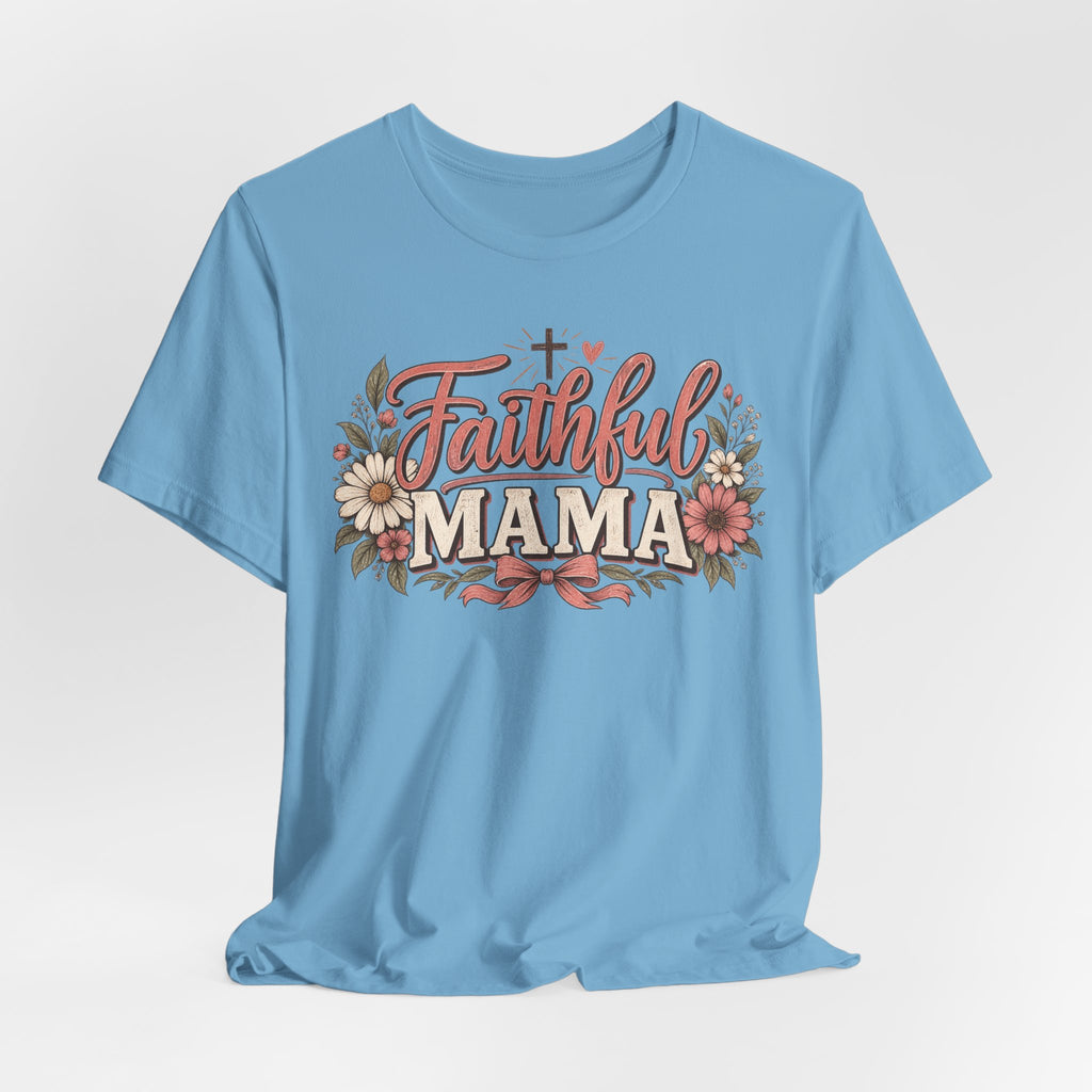 Faithful Mama T‑Shirt