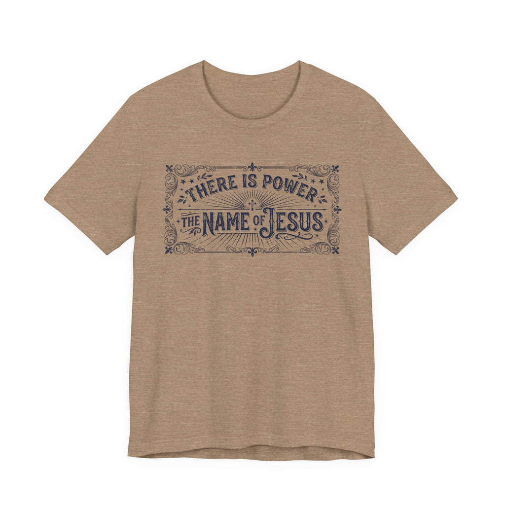 There Is Power In The Name Of Jesus T-Shirt