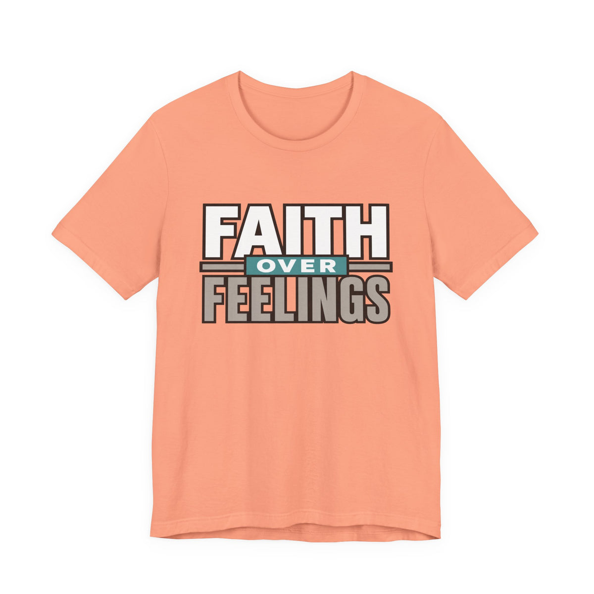 Faith Over Feelings T-Shirt – Inspirational Christian Tee