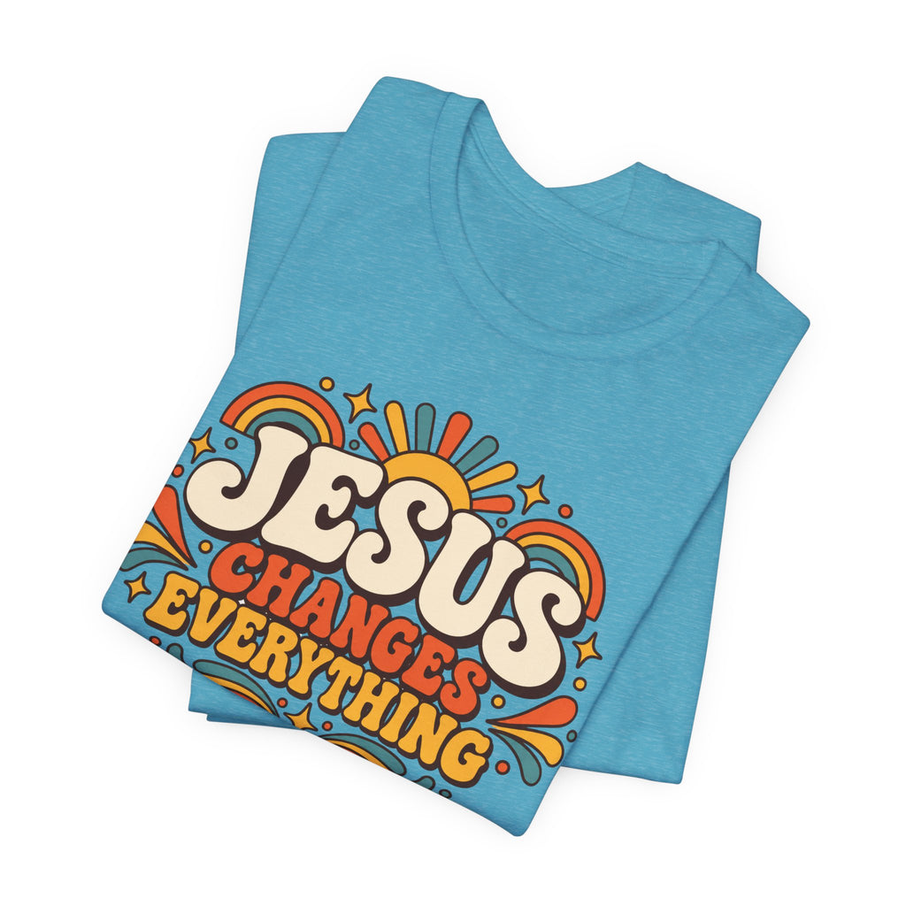 "Jesus Changes Everything" Retro Faith T shirt