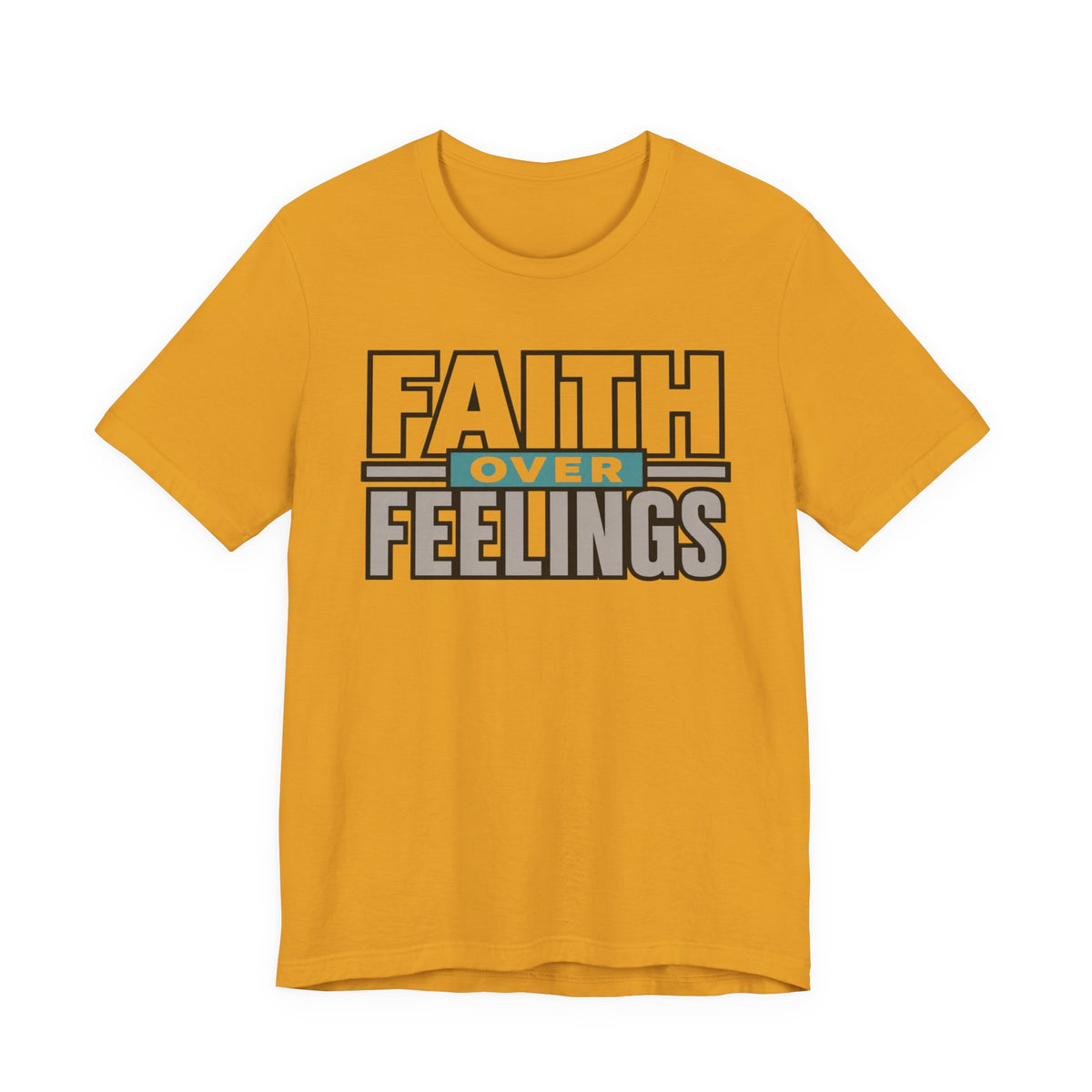 Faith Over Feelings T-Shirt