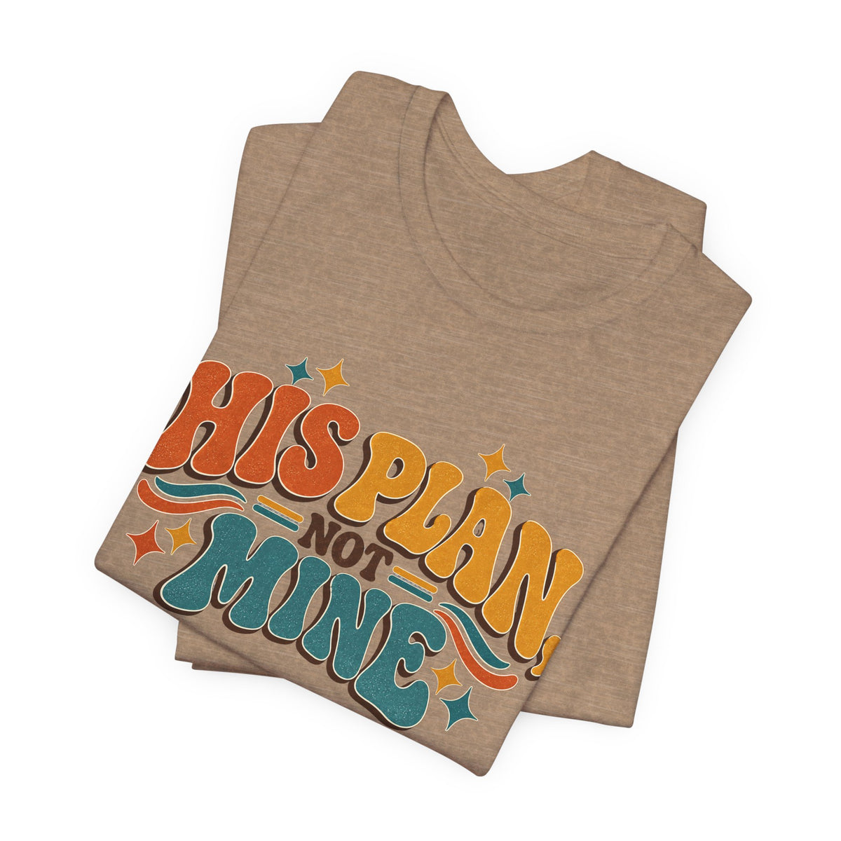 His Plan Not Mine T-Shirt — Retro Christian Faith Tee