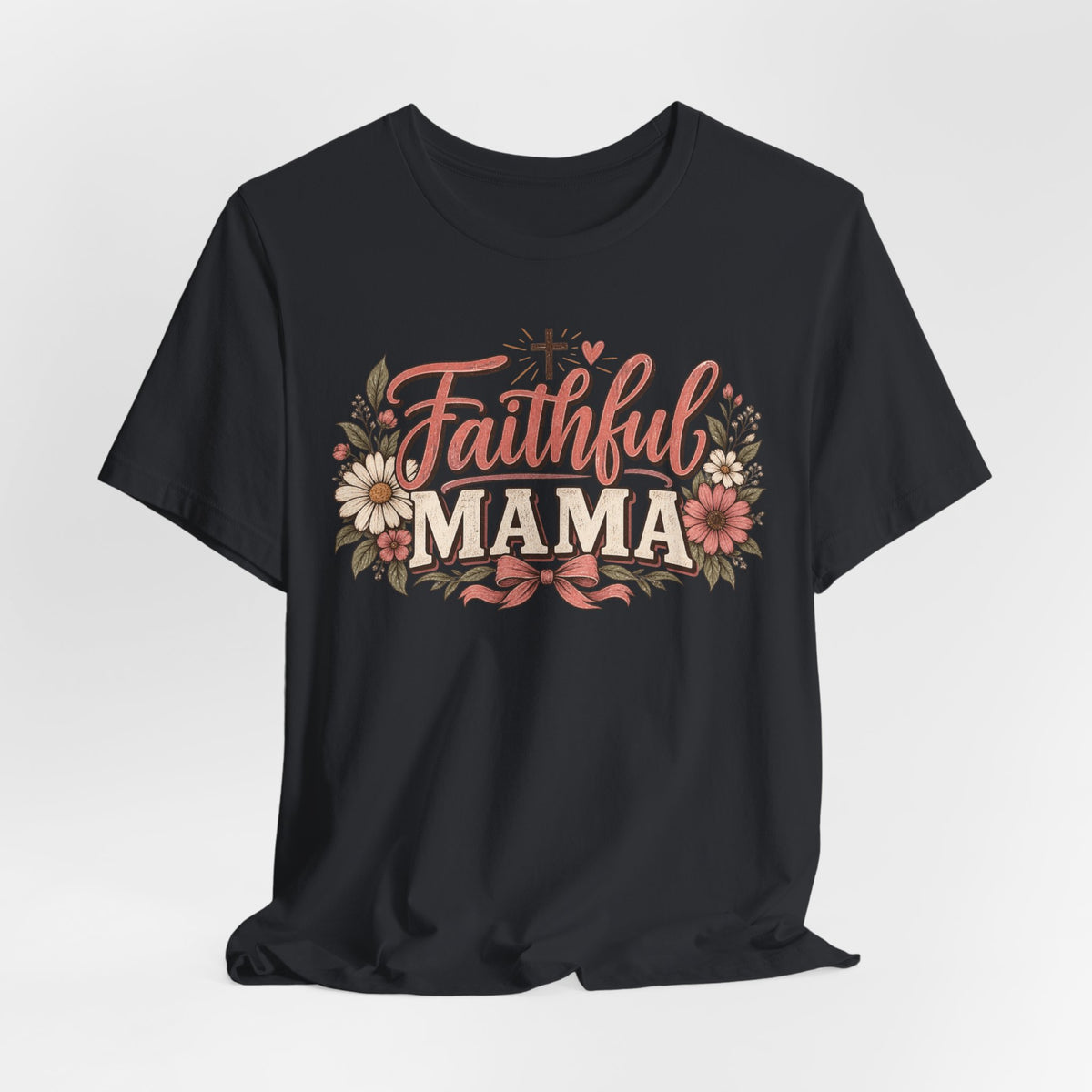 Faithful Mama T‑Shirt