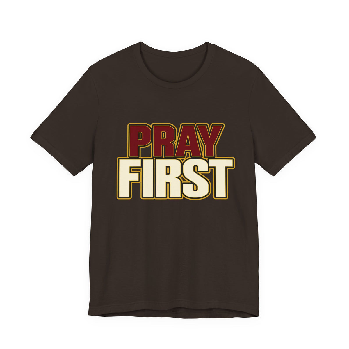 Pray First T-Shirt