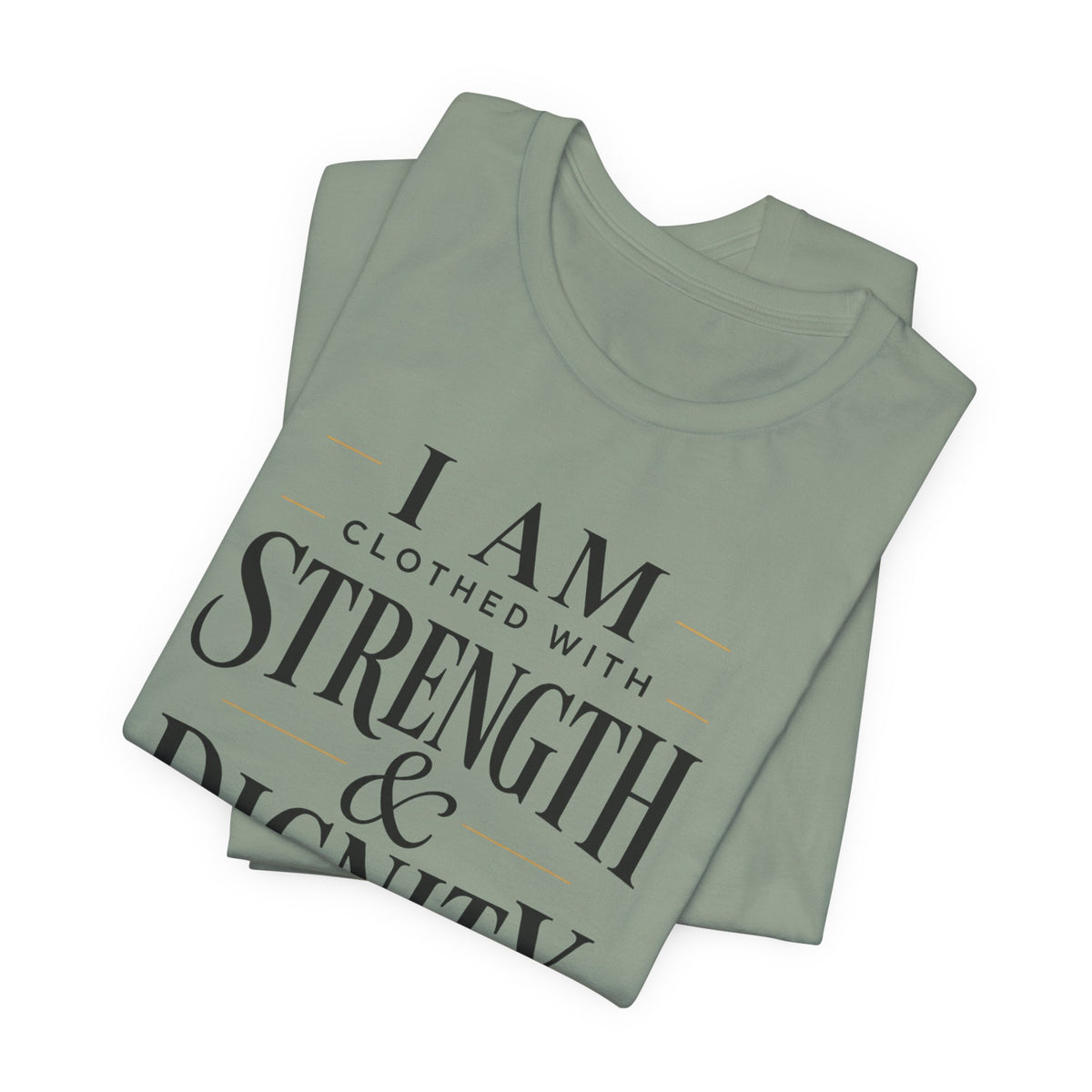 Strength & Dignity T‑Shirt — "I Am Clothed With Strength & Dignity" Inspirational Tee
