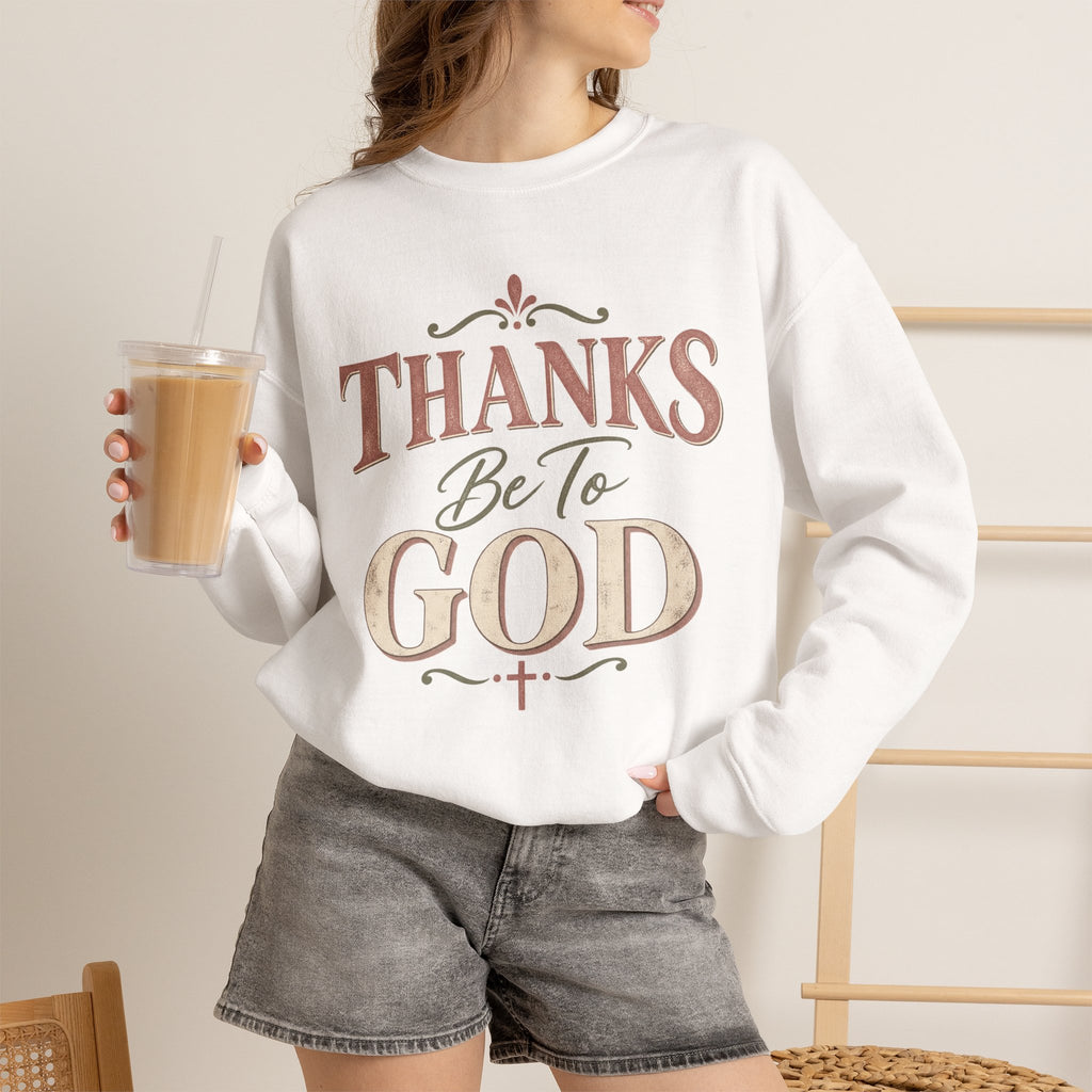 "Thanks Be To God" Sweatshirt