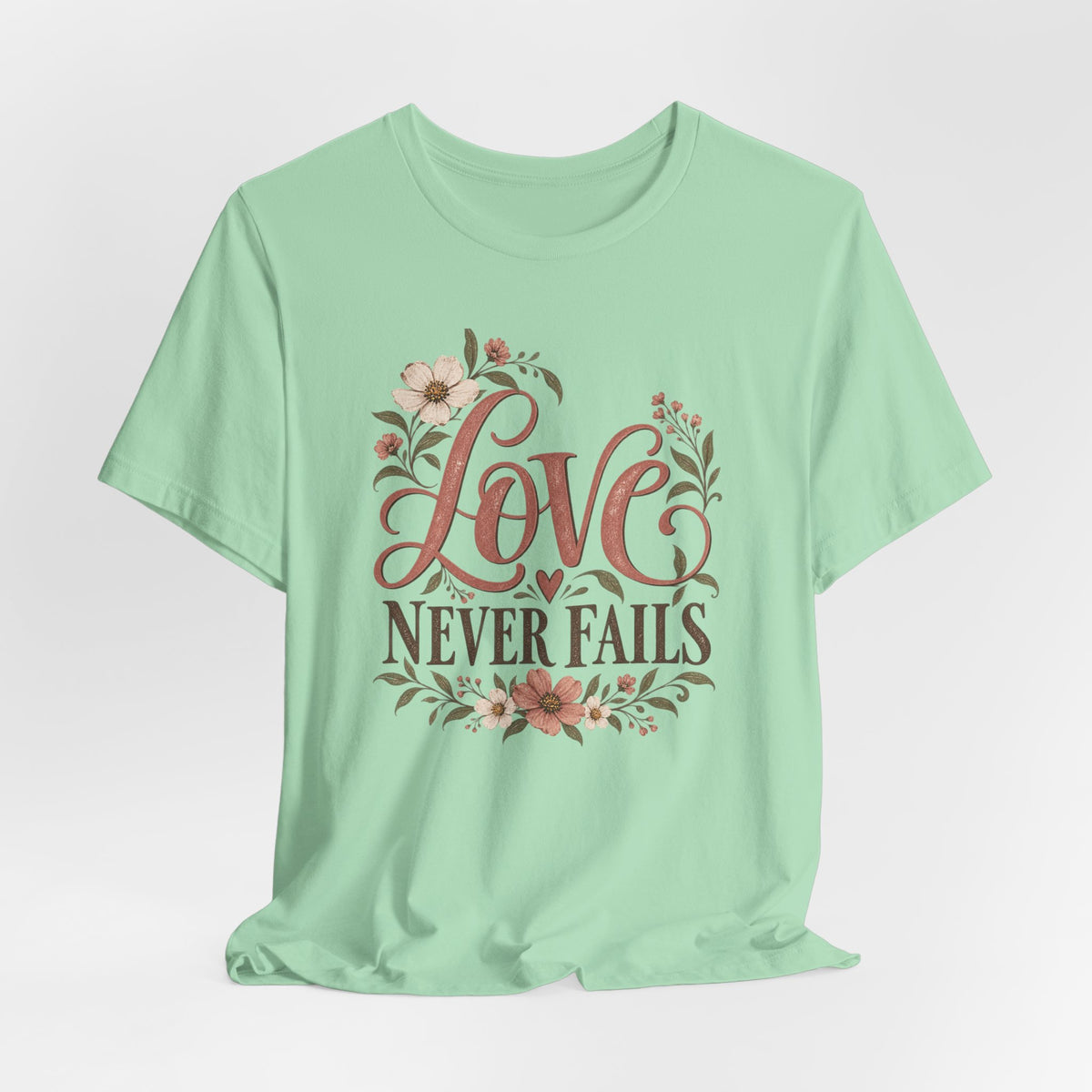 Love Never Fails Floral T‑Shirt
