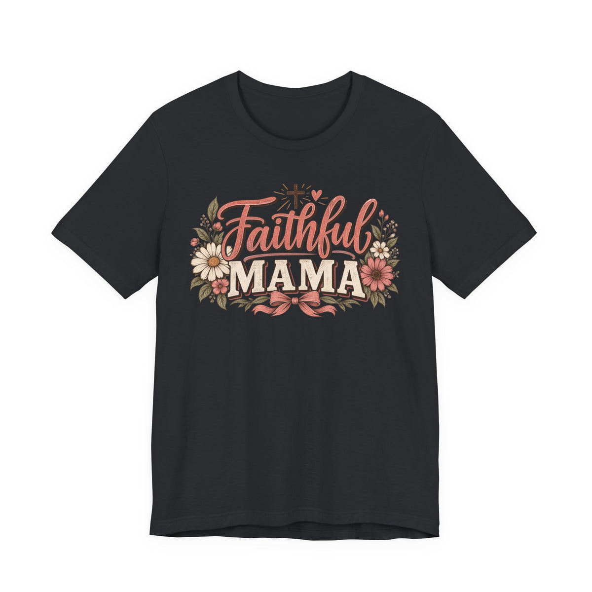 Faithful Mama T‑Shirt