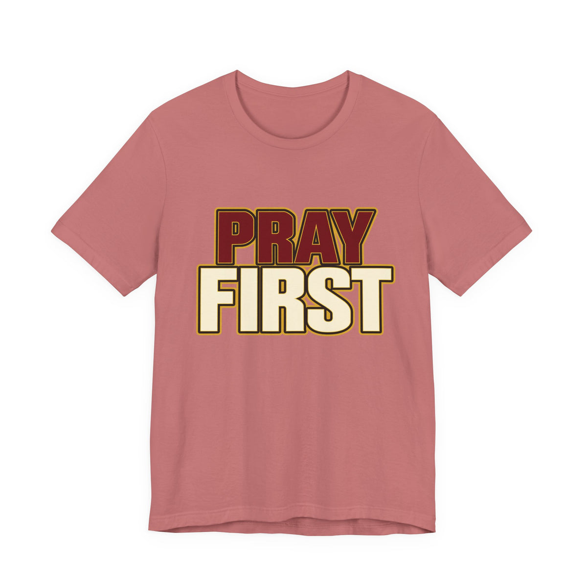 Pray First T-Shirt