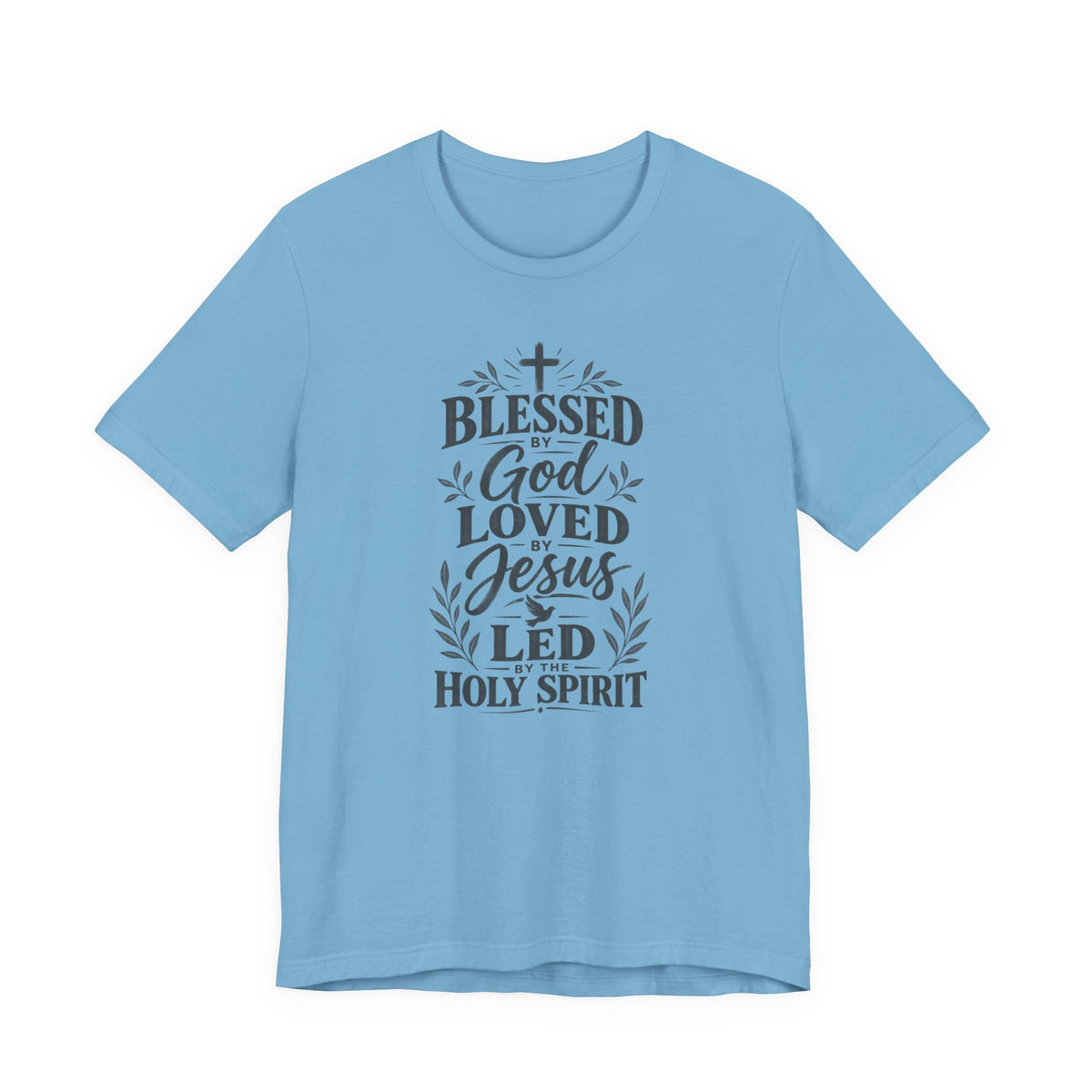 "Blessed by God, Loved by Jesus, Led by Holy Spirit" T shirt