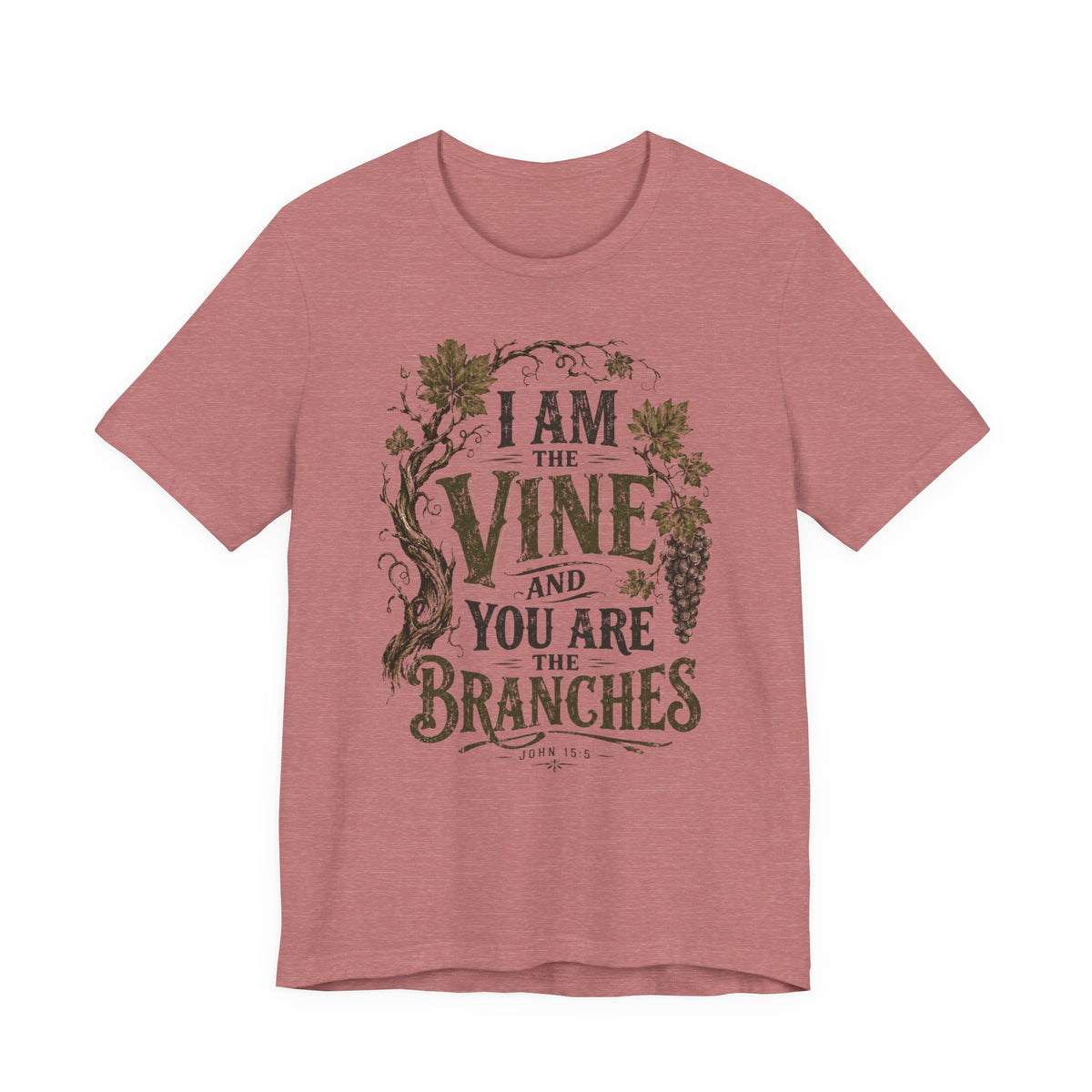 "I Am the Vine and You Are the Branches" Faith T-Shirt