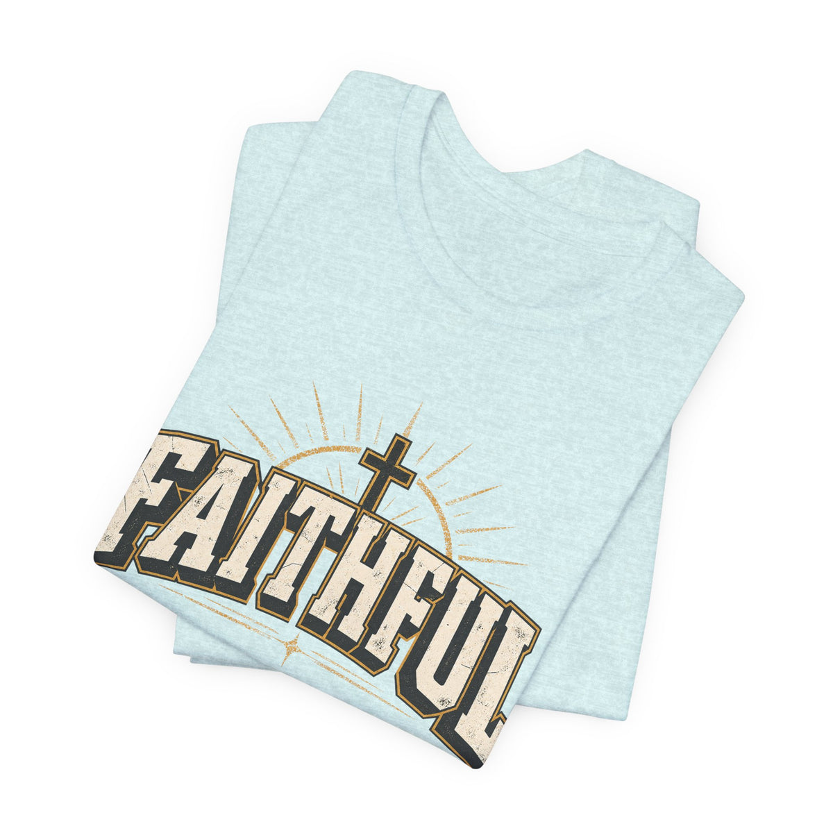 Faithful T Shirt