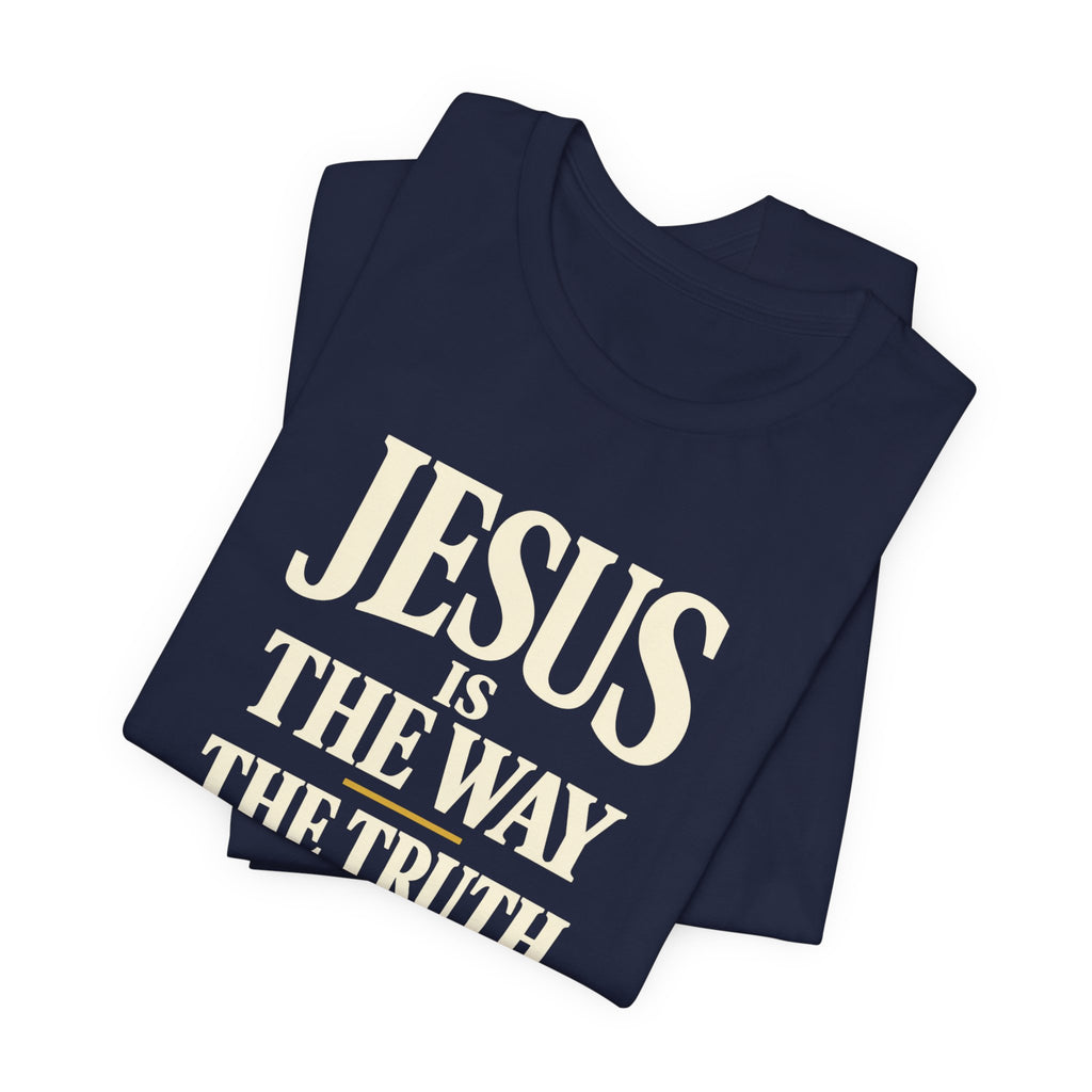 Jesus Is The Way Faith Tee — Christian Inspirational Short Sleeve Shirt
