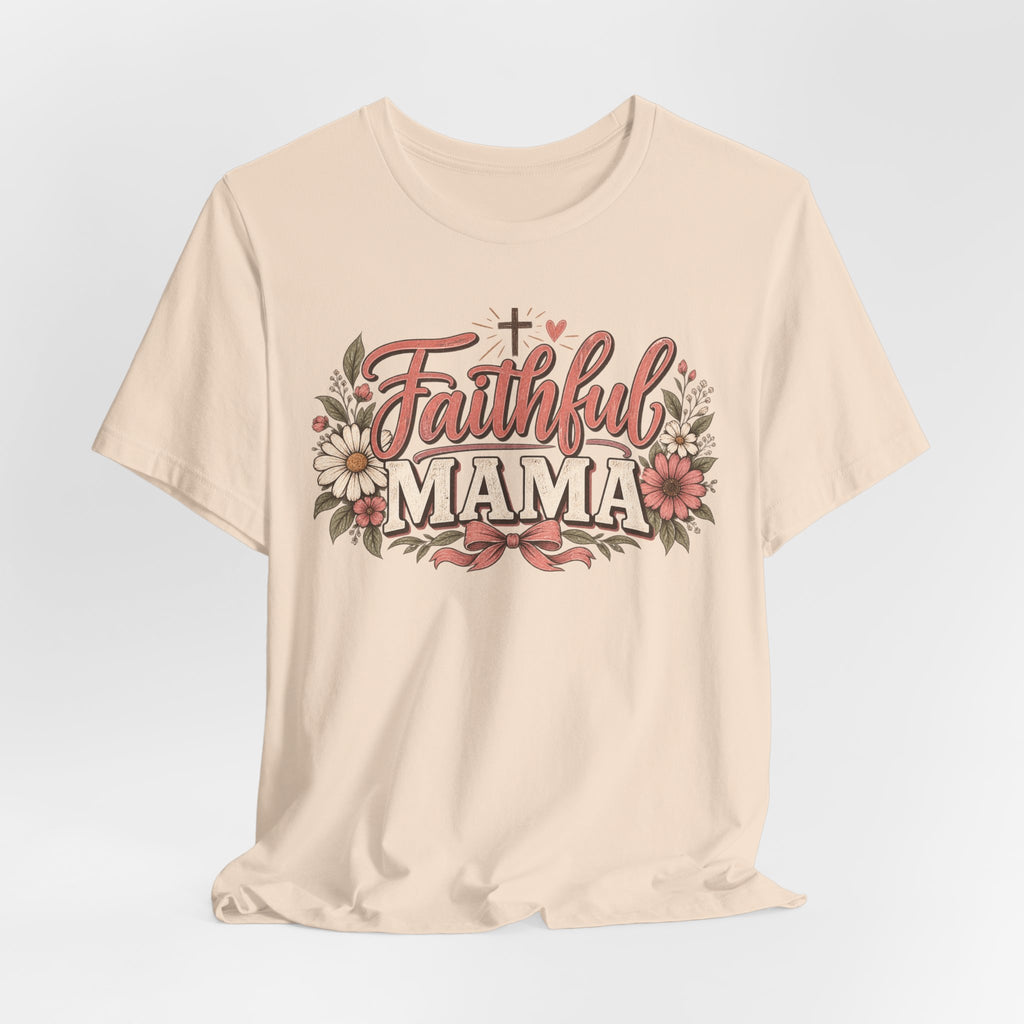 Faithful Mama T‑Shirt