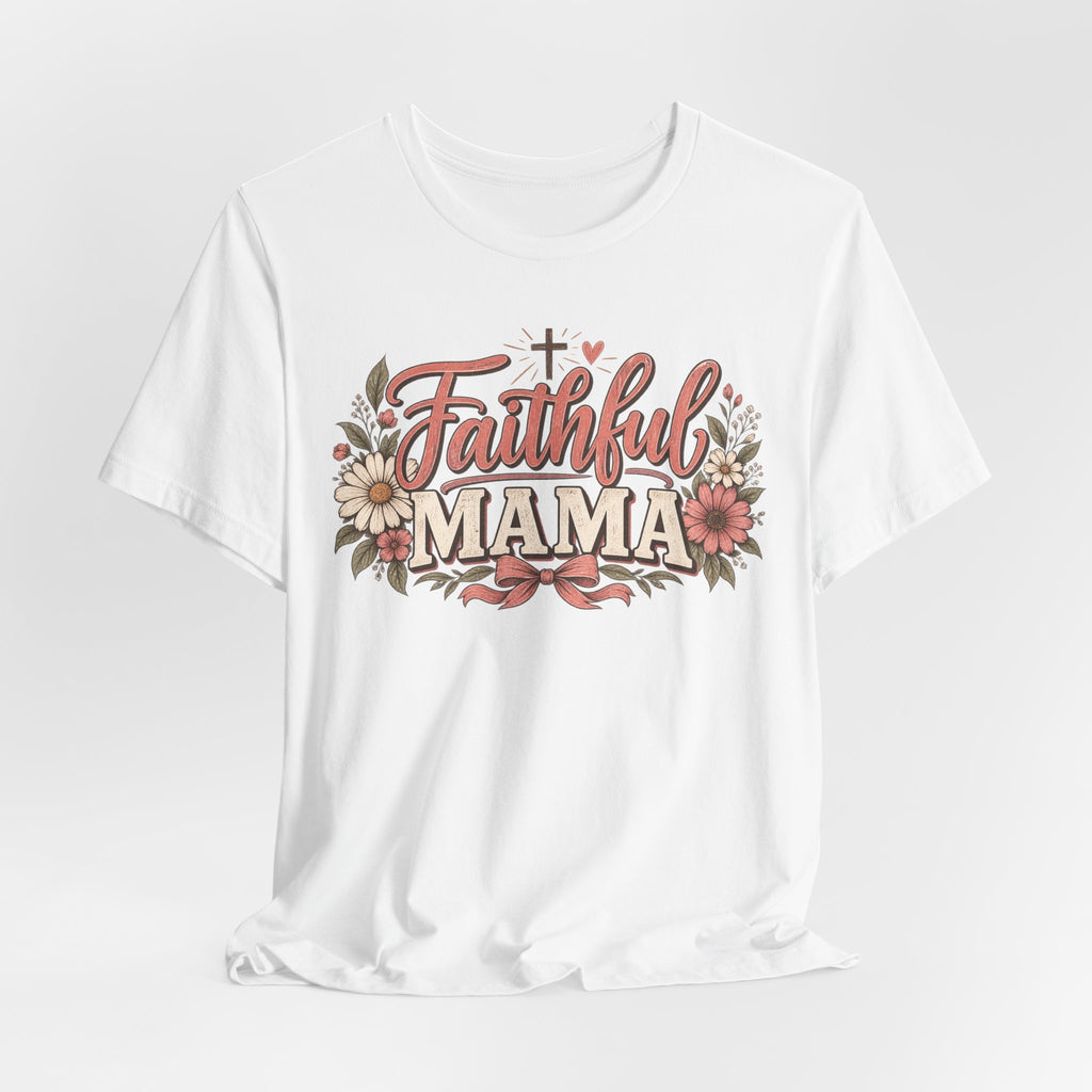 Faithful Mama T‑Shirt
