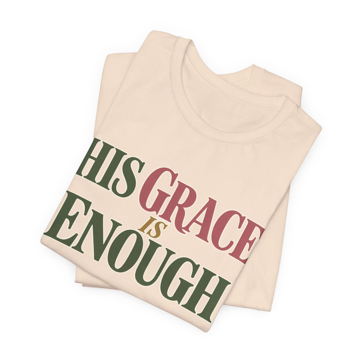 His Grace Is Enough T-Shirt