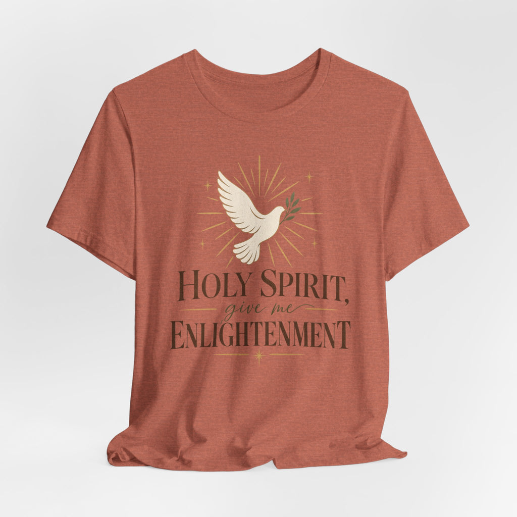 "Holy Spirit Give Me Enlightenment" T shirt