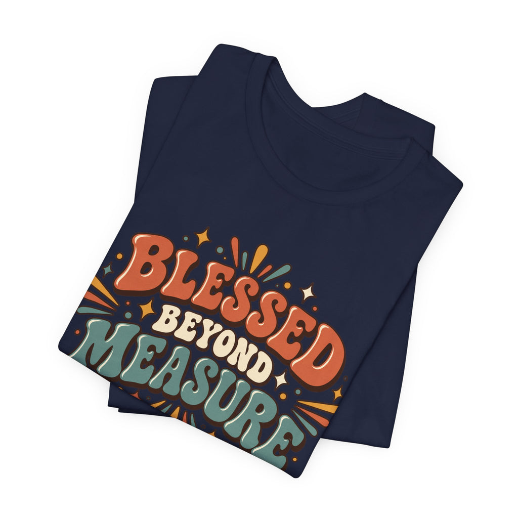 Blessed Beyond Measure  — Retro Faith Graphic T-Shirt