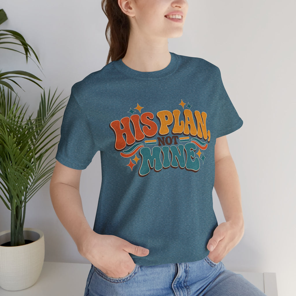 His Plan Not Mine T-Shirt — Retro Christian Faith Tee