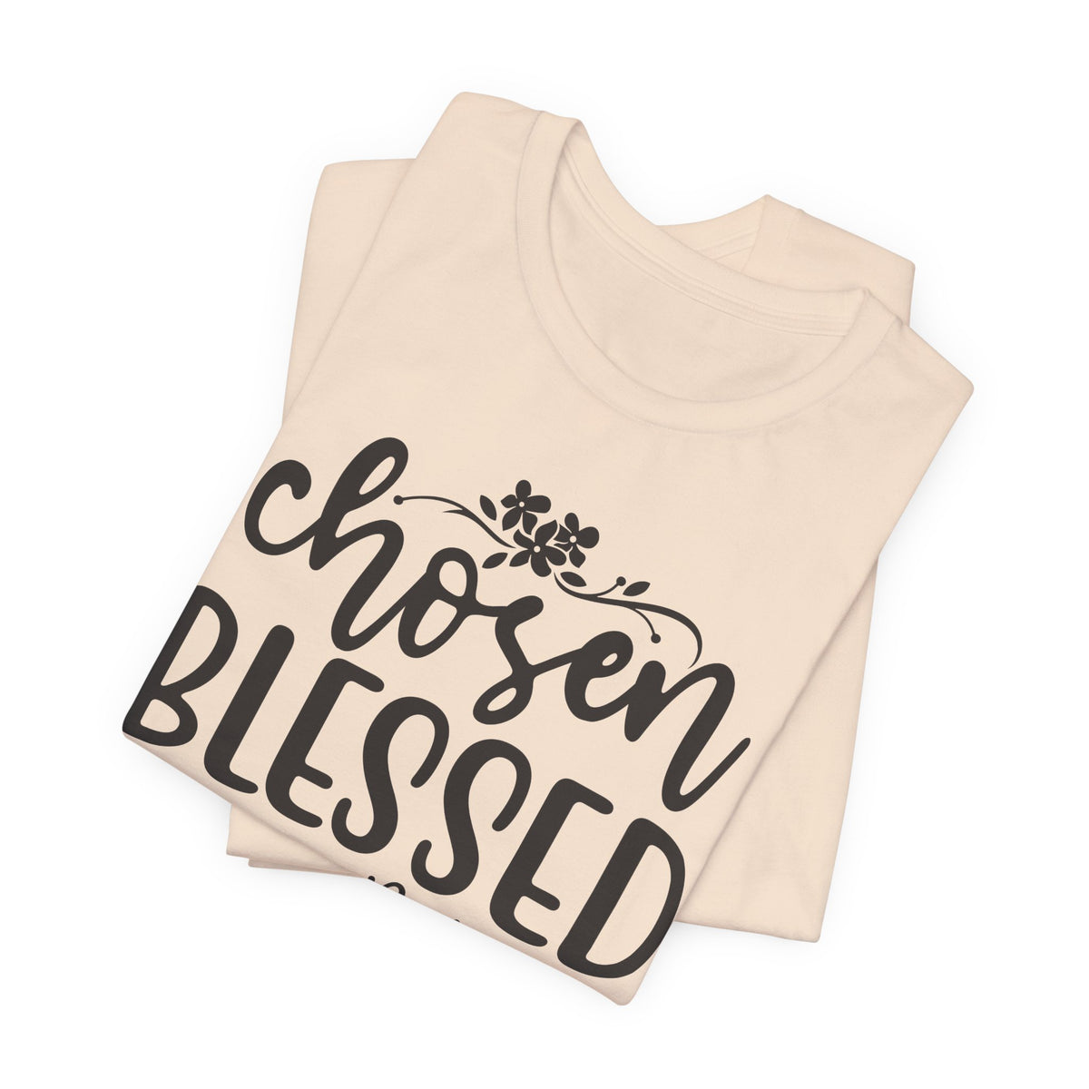 "Chosen Blessed, Forgiven Redeemed"  T‑Shirt