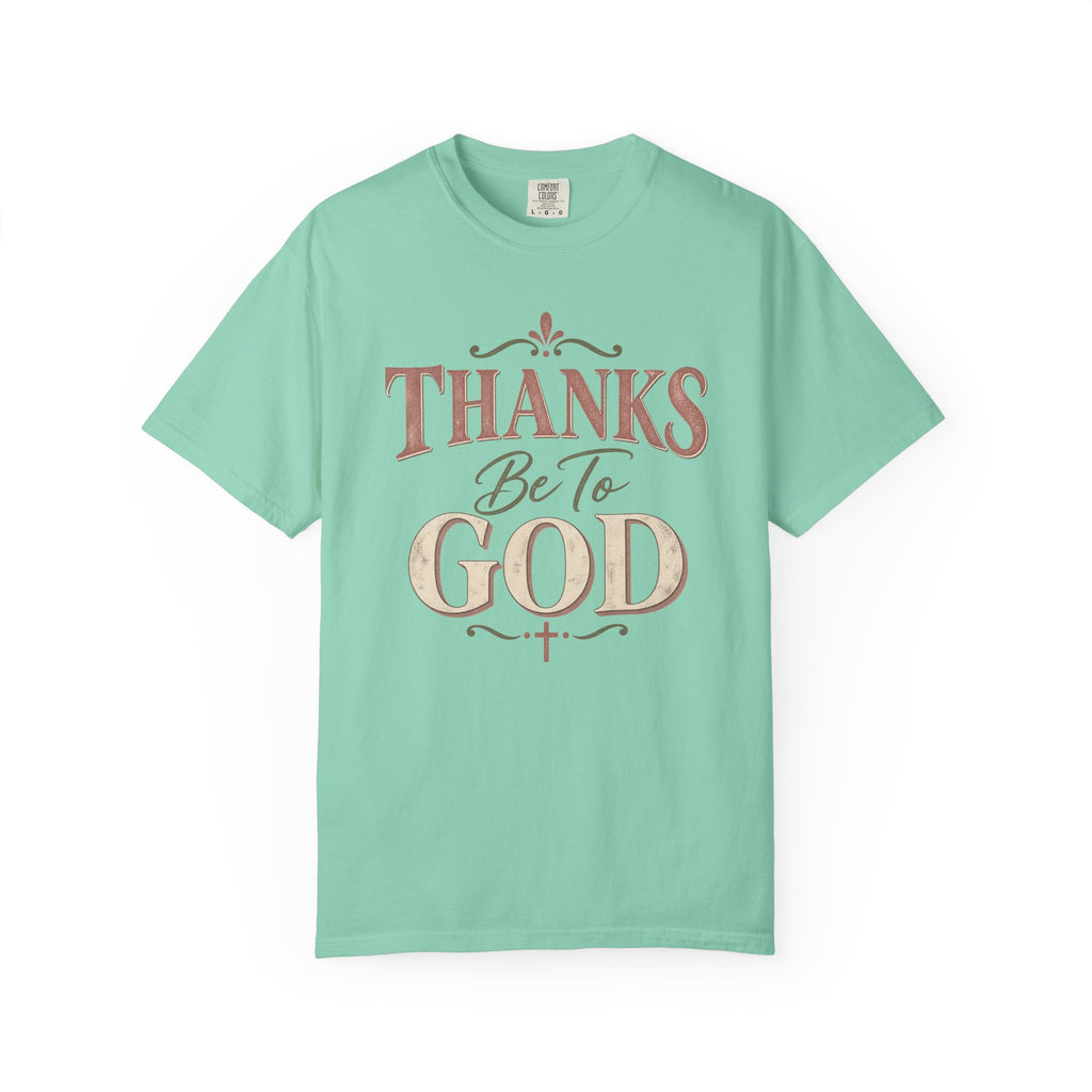 Thanks Be To God T-Shirt – Christian Faith Graphic Tee