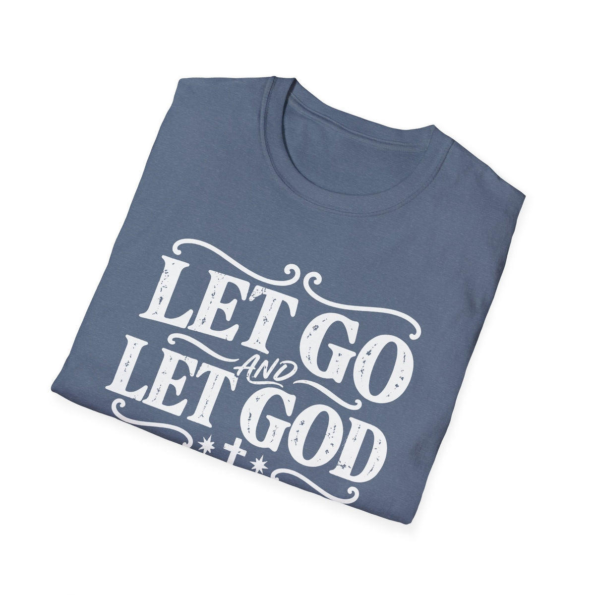 Let Go and Let God T-Shirt