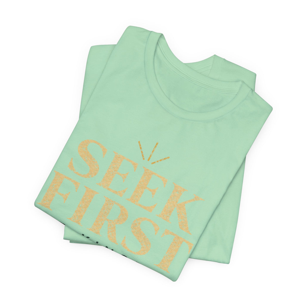 Seek First the Kingdom T-Shirt