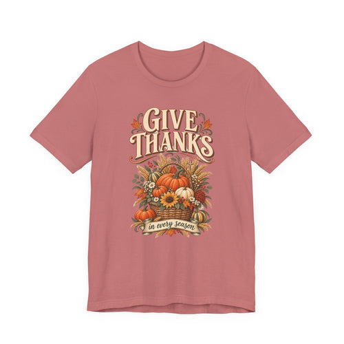 "Give Thanks in Every Season" Autumn Pumpkin T shirt