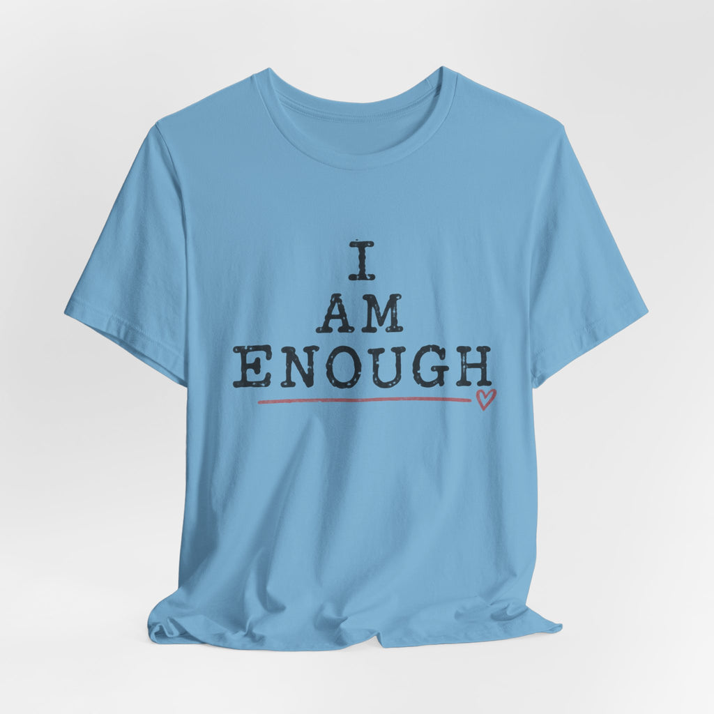 I Am Enough T-Shirt
