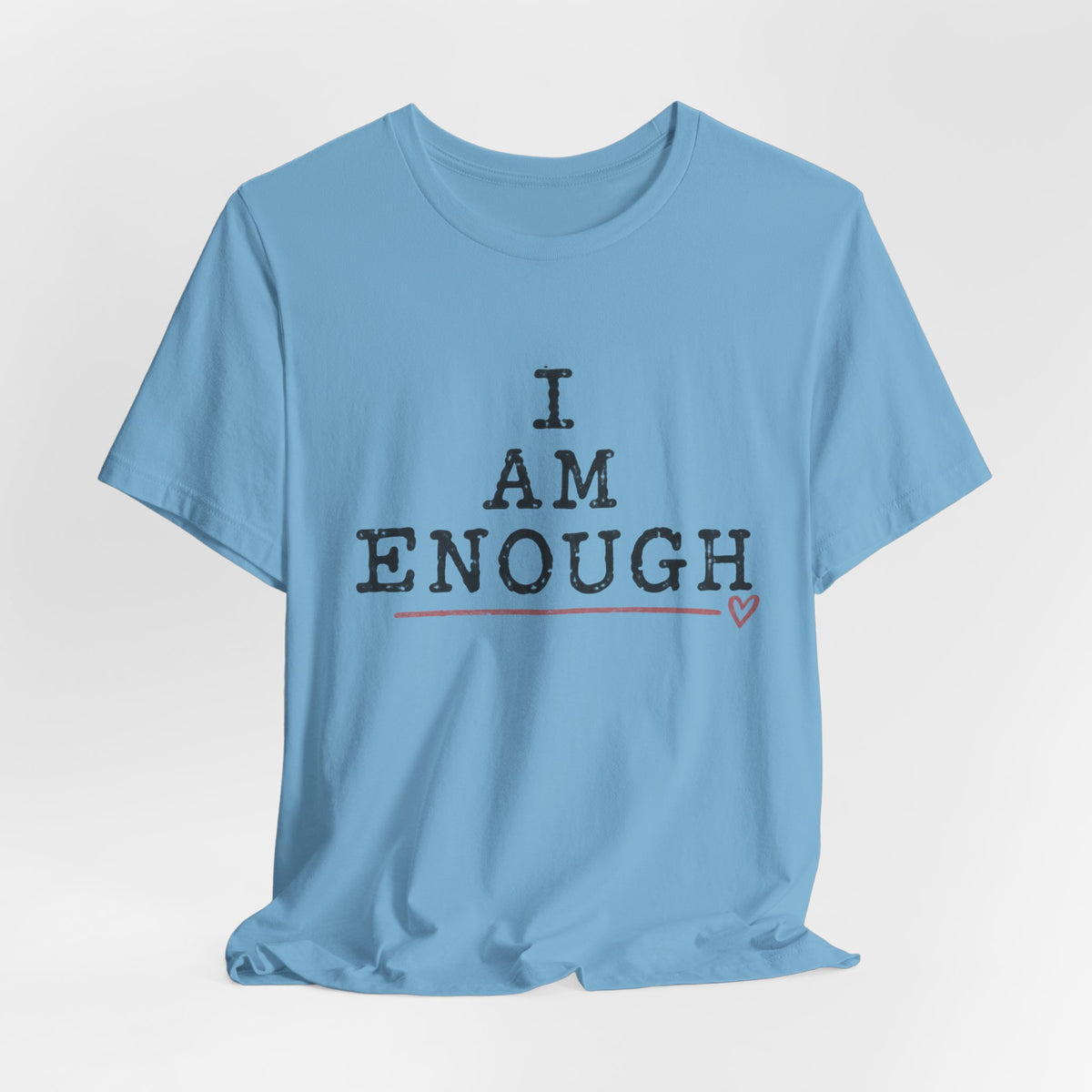 I Am Enough T-Shirt