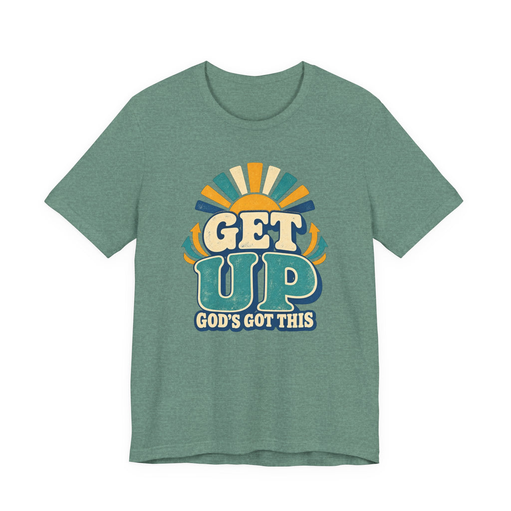 Get Up – Inspirational Christian T‑Shirt (“God's Got This”)