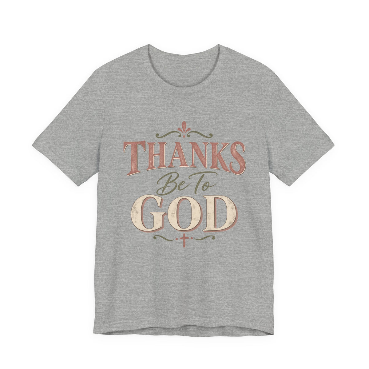 'Thanks Be to God' Tee — Inspirational Christian Faith T-Shirt