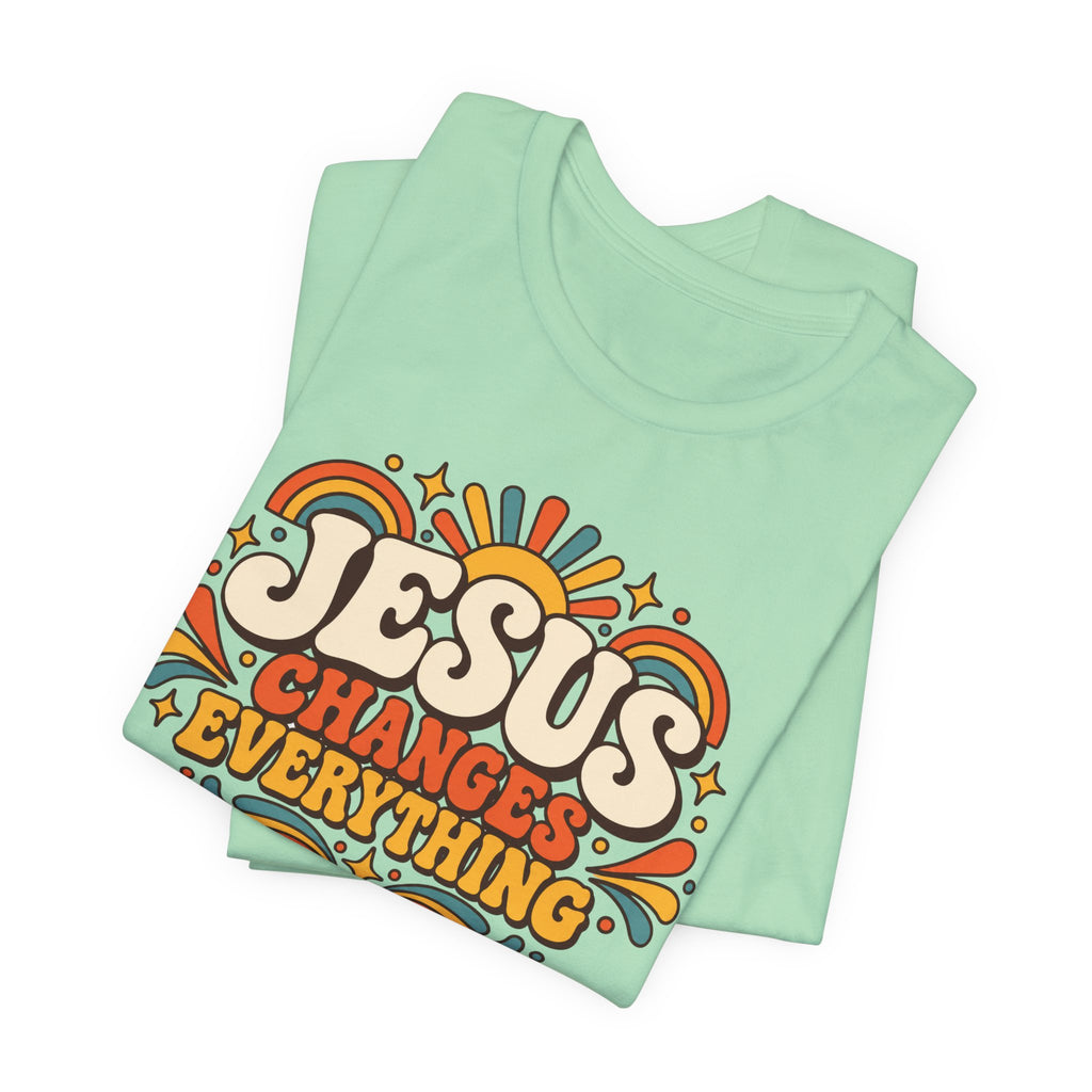"Jesus Changes Everything" Retro Faith T shirt