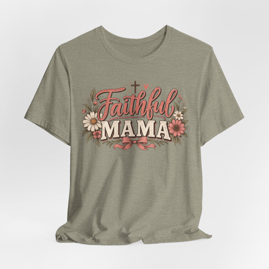 Faithful Mama T‑Shirt