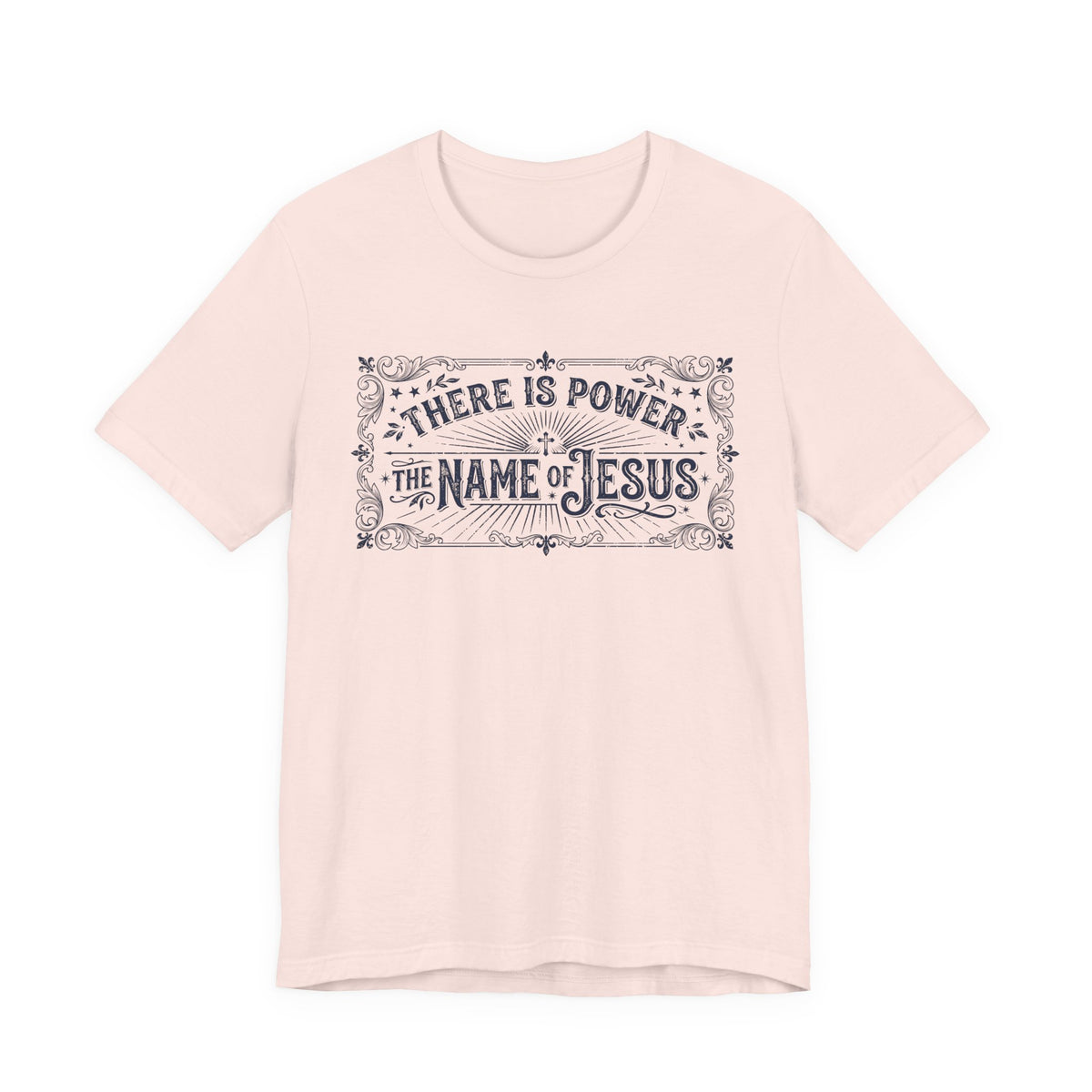 There Is Power In The Name Of Jesus T-Shirt