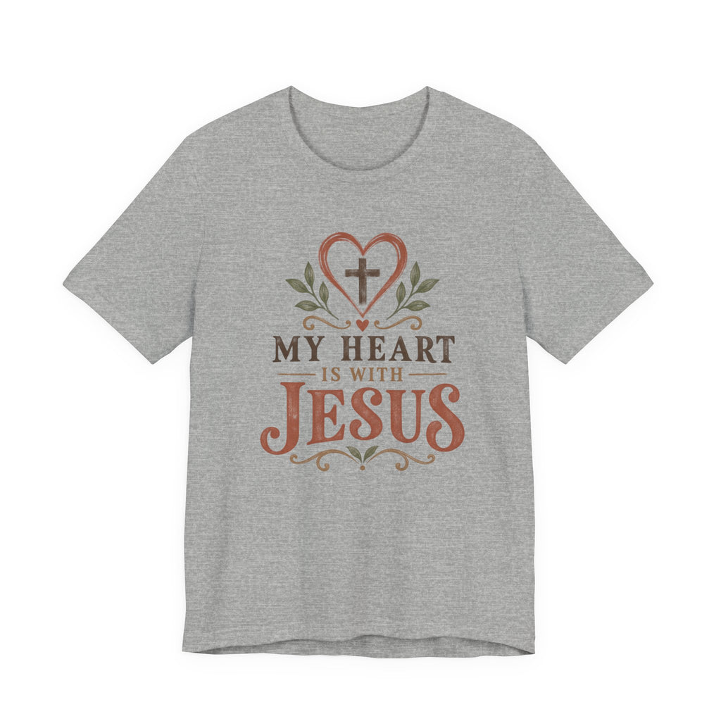 My Heart Is With Jesus T-Shirt — Faith Christian Tee with Cross Heart Design
