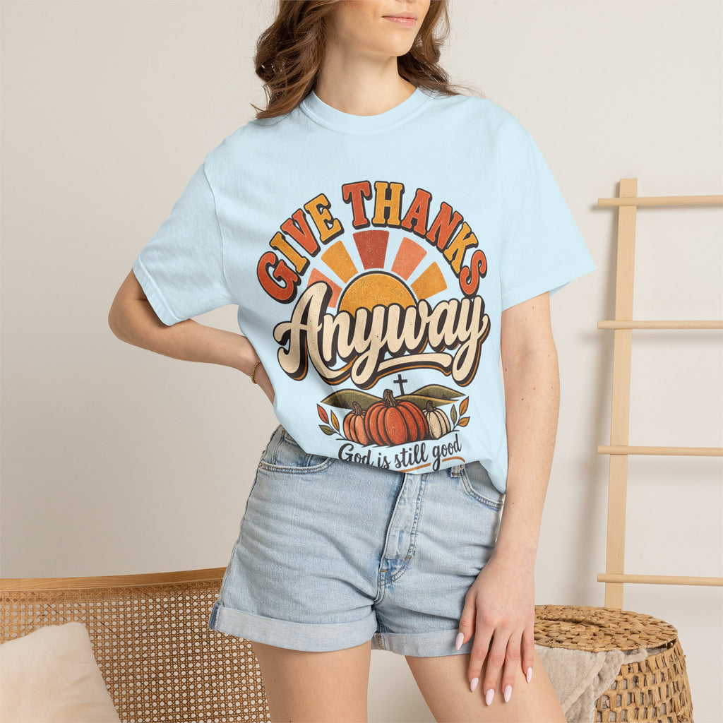 Give Thanks Anyway T-Shirt — Thanksgiving Christian Pumpkin Retro Tee