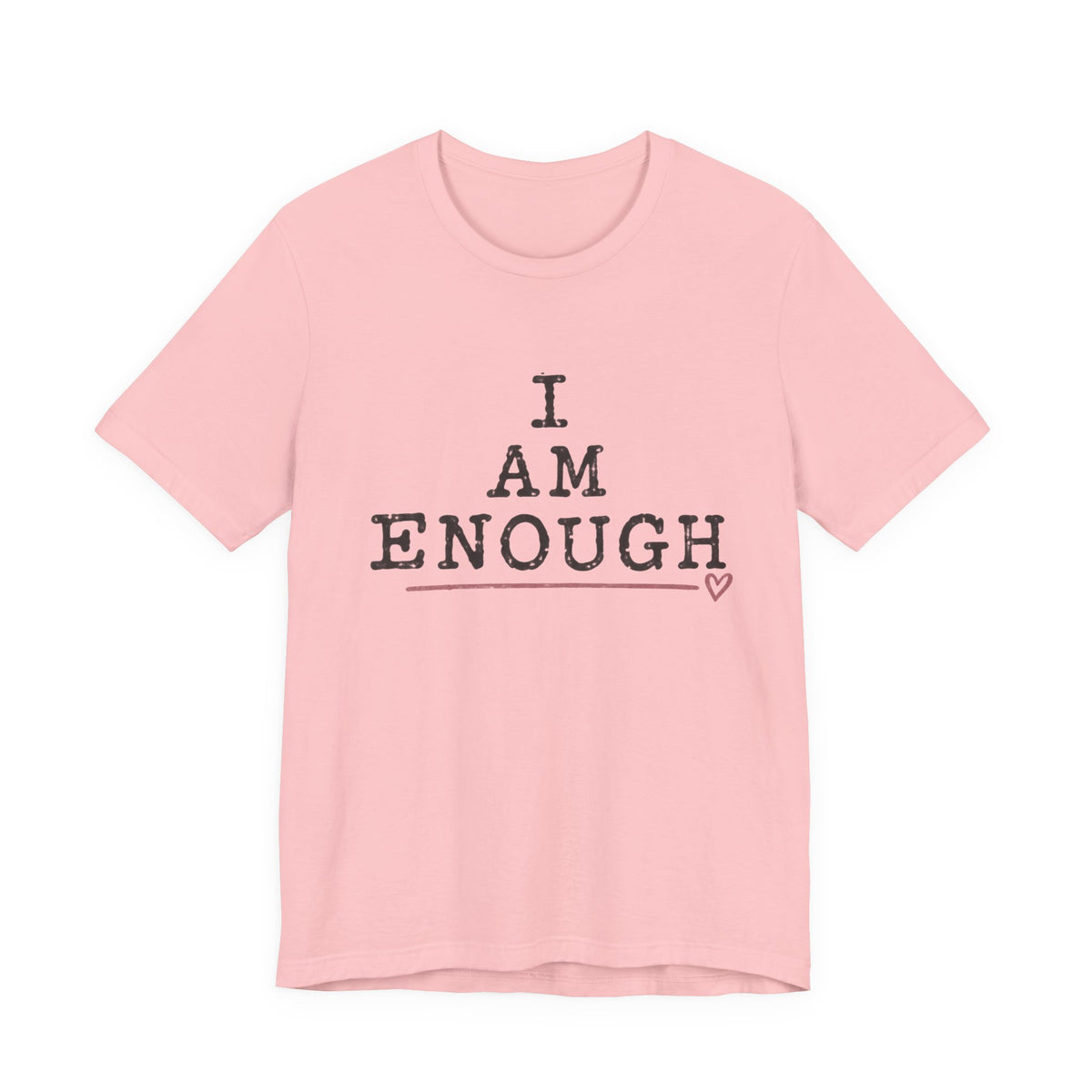 I Am Enough T-Shirt