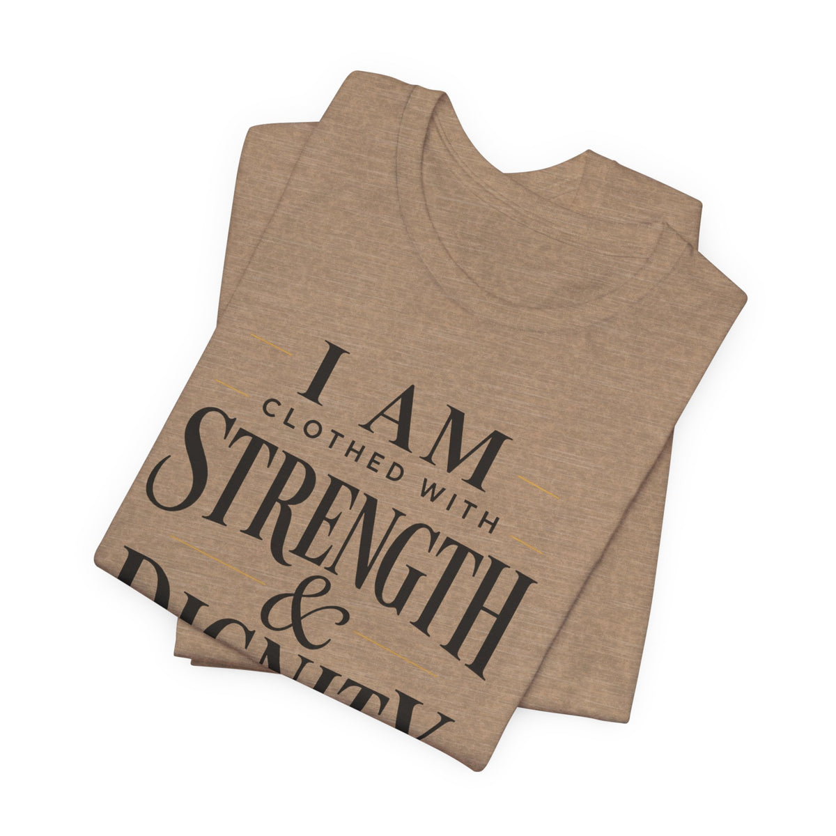 Strength & Dignity T‑Shirt — "I Am Clothed With Strength & Dignity" Inspirational Tee