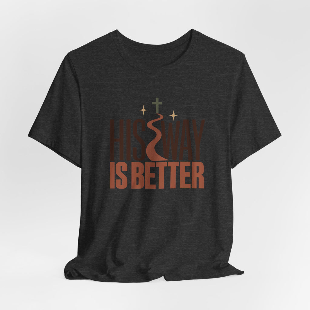 His Way Is Better T‑Shirt