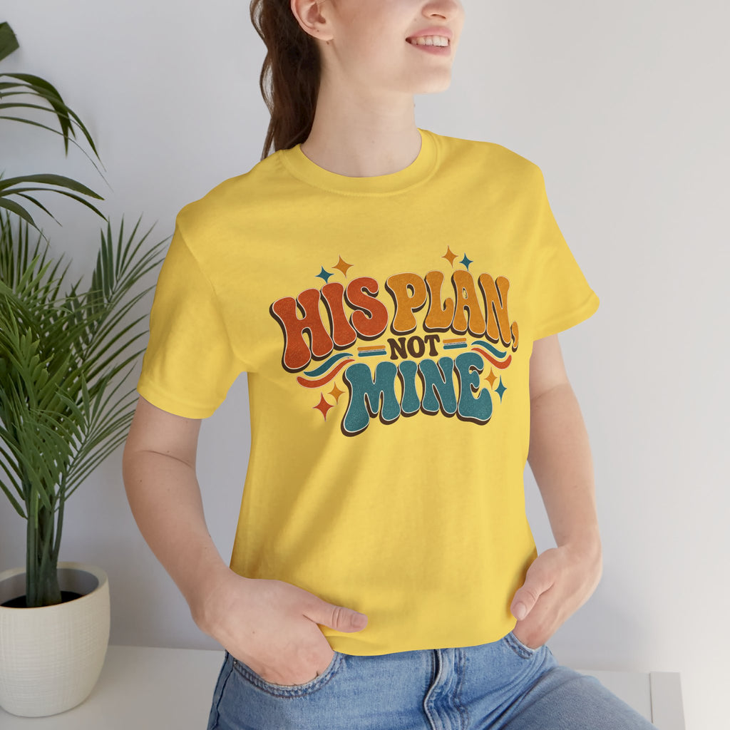 His Plan Not Mine T-Shirt — Retro Christian Faith Tee