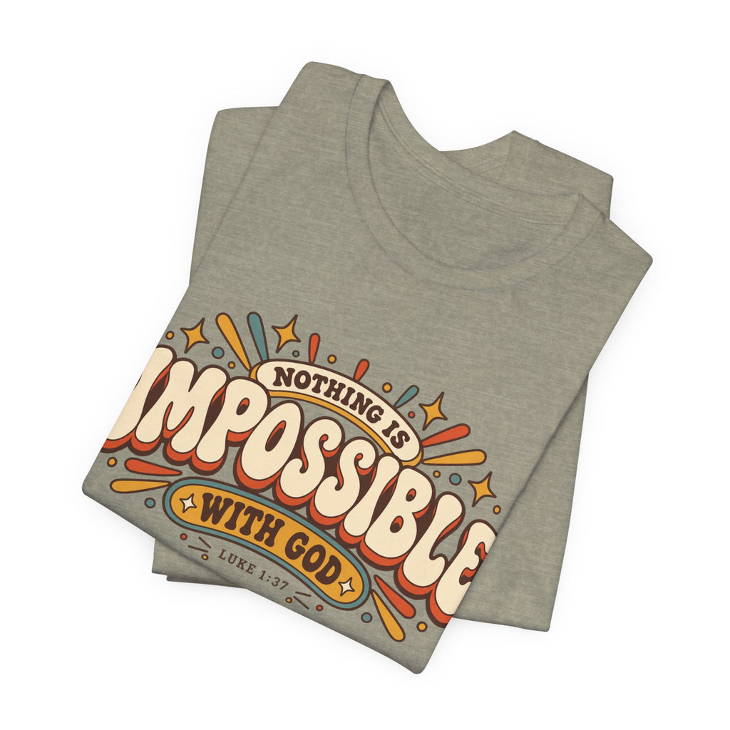 Nothing Is Impossible With God T-Shirt — Inspirational Christian Faith Tee