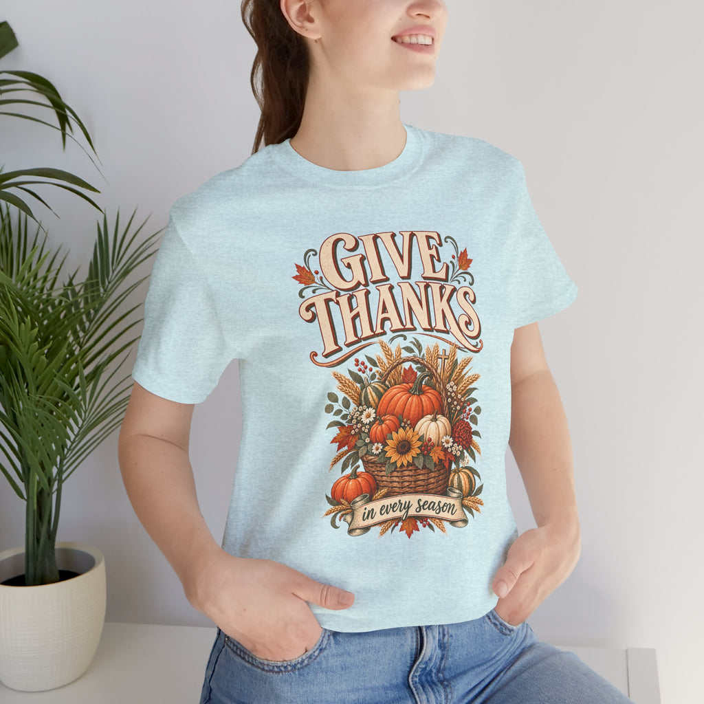 "Give Thanks in Every Season" Autumn Pumpkin T shirt