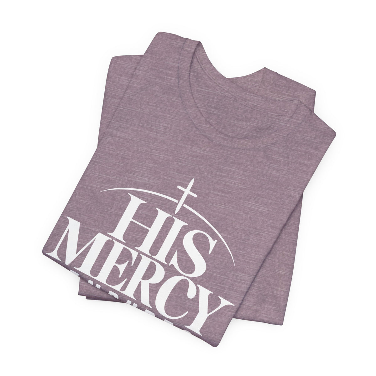 His Mercy Endures Forever T shirt