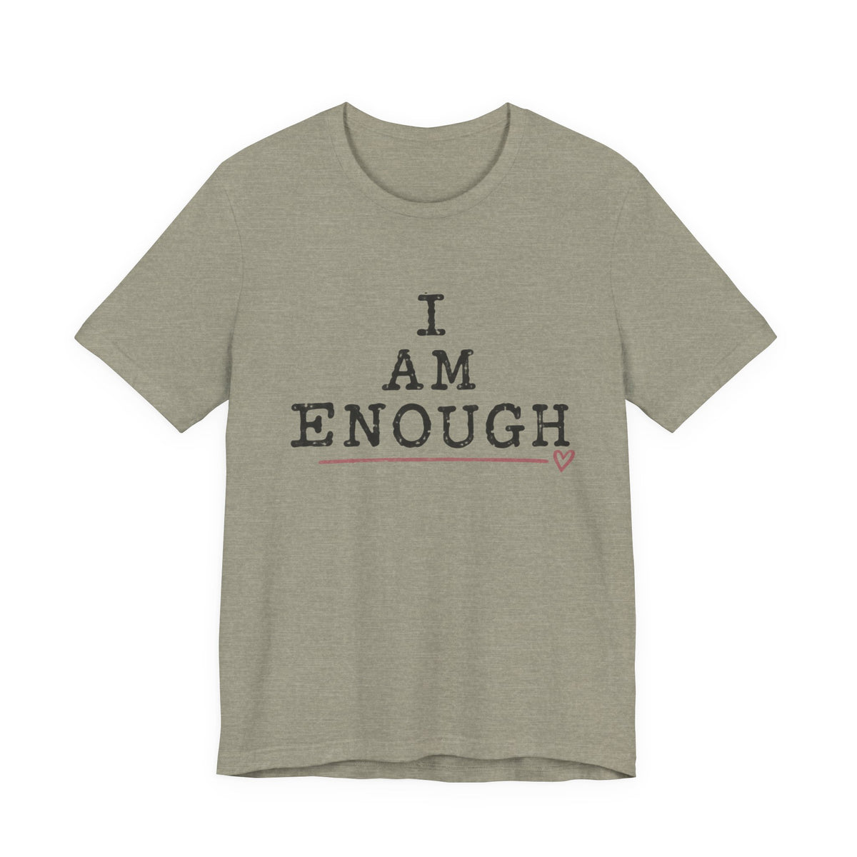 I Am Enough T-Shirt