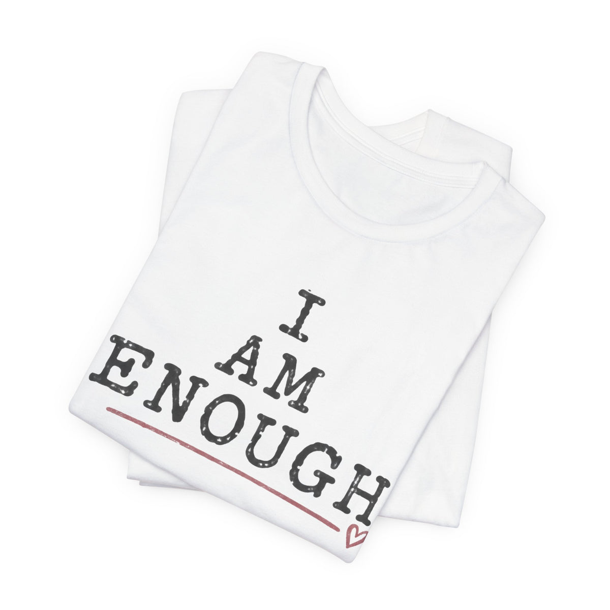 I Am Enough Tee — Inspirational Affirmation T-Shirt