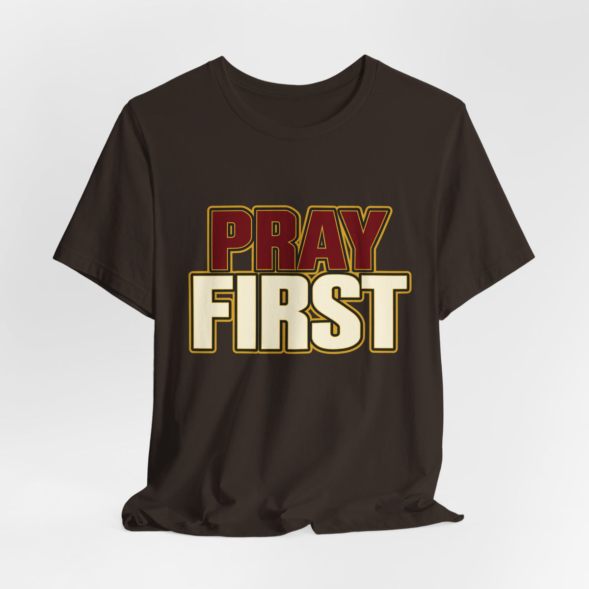 Pray First T-Shirt