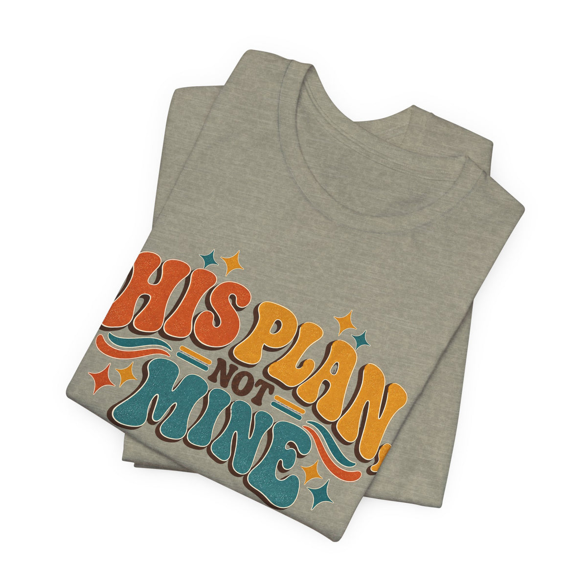 His Plan Not Mine T-Shirt — Retro Christian Faith Tee