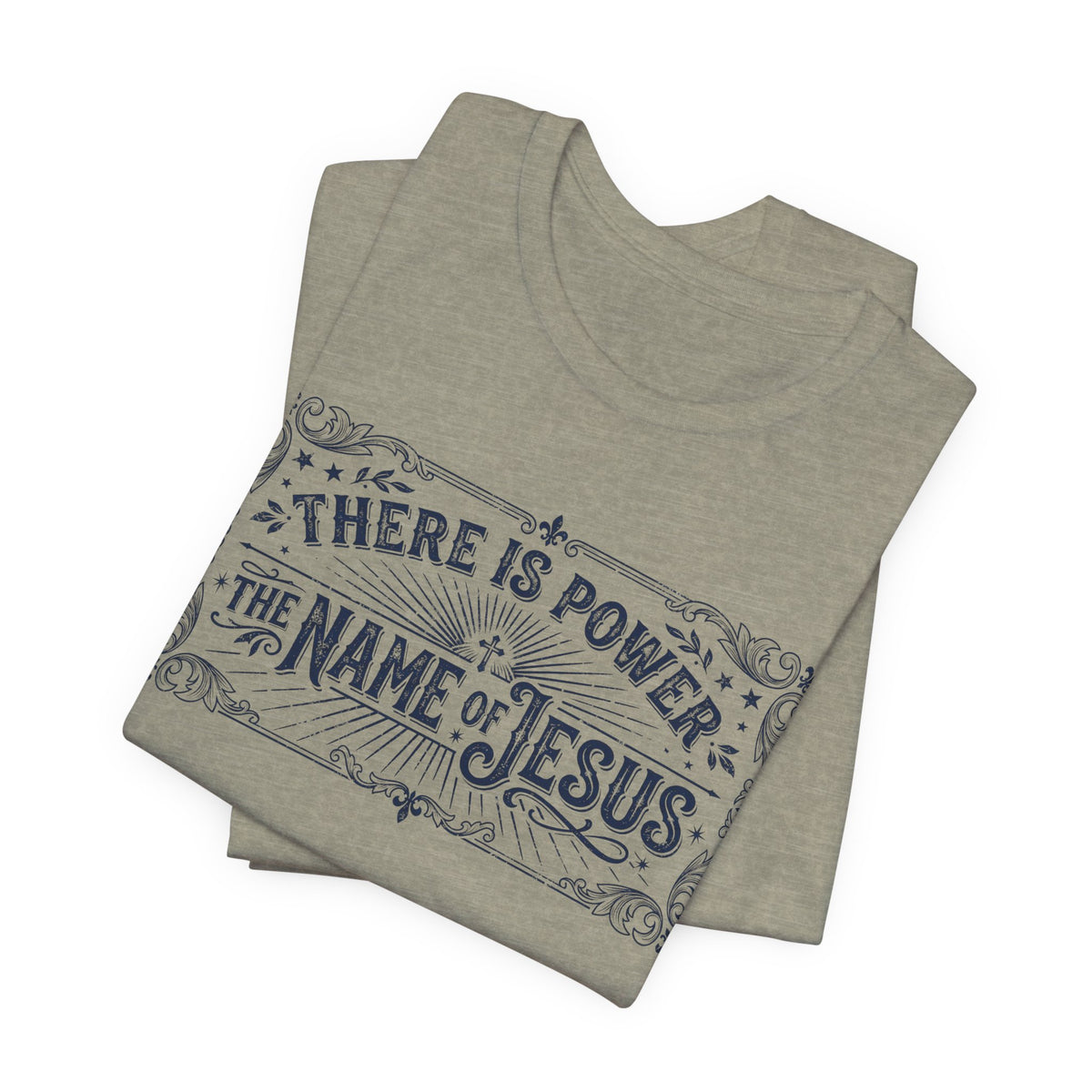There Is Power In The Name Of Jesus T-Shirt