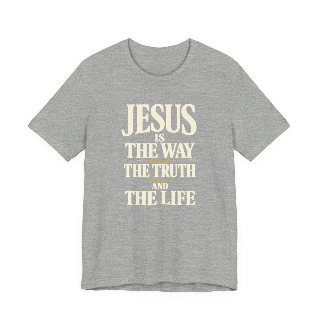 Jesus Is The Way Faith Tee — Christian Inspirational Short Sleeve Shirt